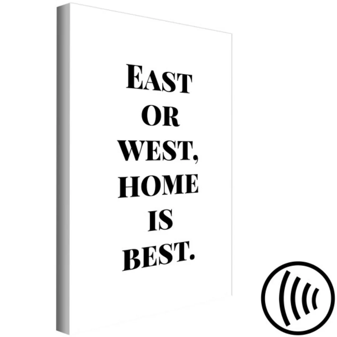 Leinwandbild Englischer Zitat East or west, home is best - schwarz-weiße Sc günstig online kaufen
