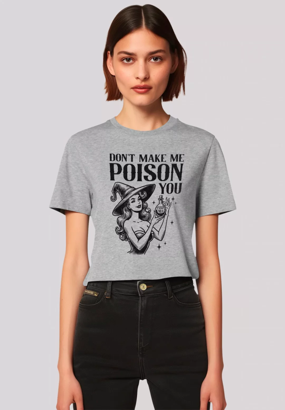 F4NT4STIC T-Shirt "Halloween Witch dont make me poison you", Premium Qualit günstig online kaufen