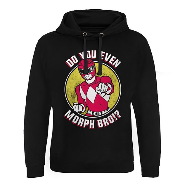 POWER RANGERS Kapuzenpullover Do You Even Morph Bro Epic Hoodie günstig online kaufen