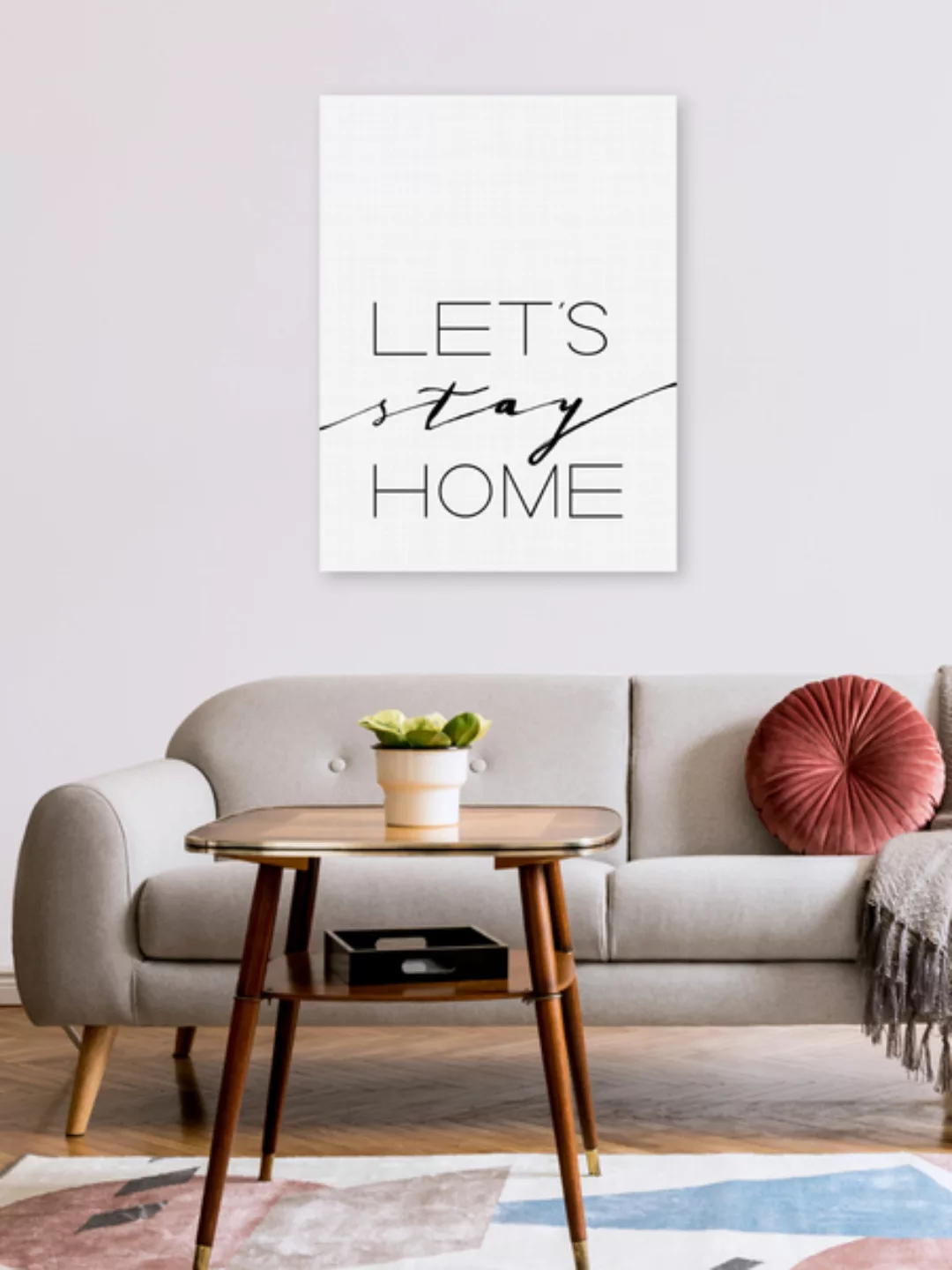 Poster / Leinwandbild - Lets Stay Home günstig online kaufen