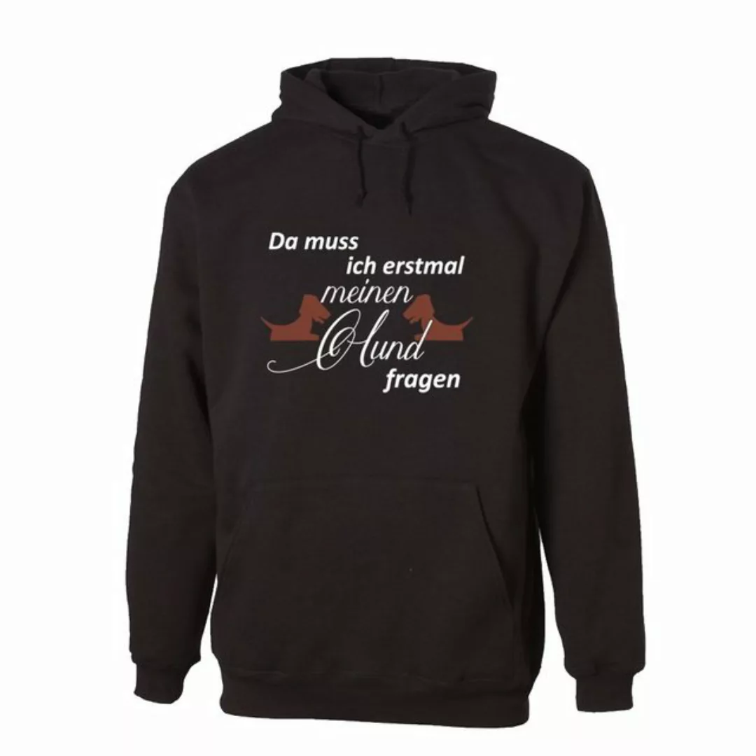 G-graphics Hoodie Da muss ich erstmal meinen Hund fragen Unisex, mit Frontp günstig online kaufen