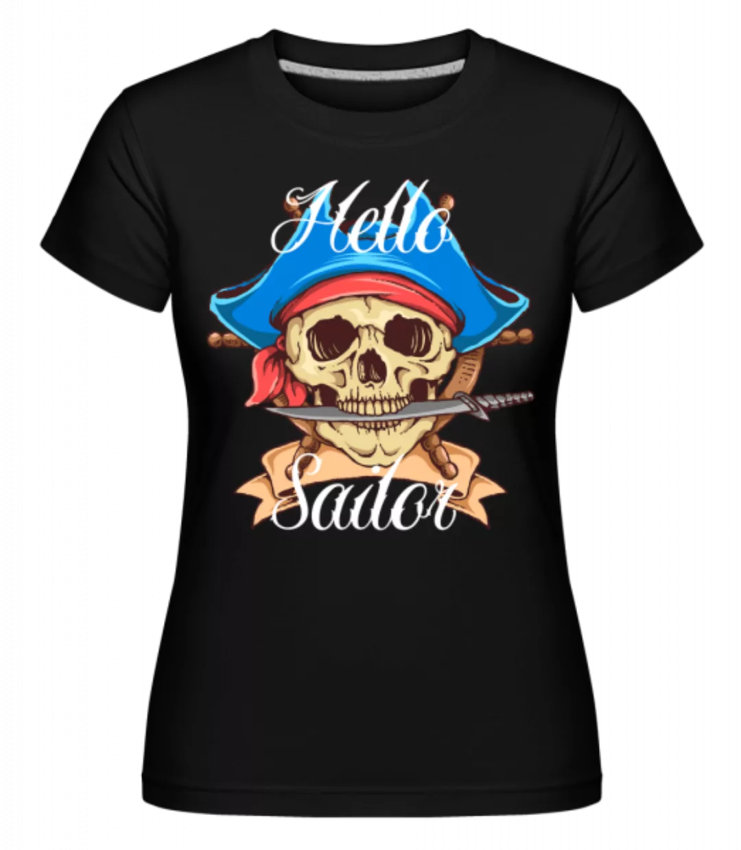 Hello Sailor · Shirtinator Frauen T-Shirt günstig online kaufen
