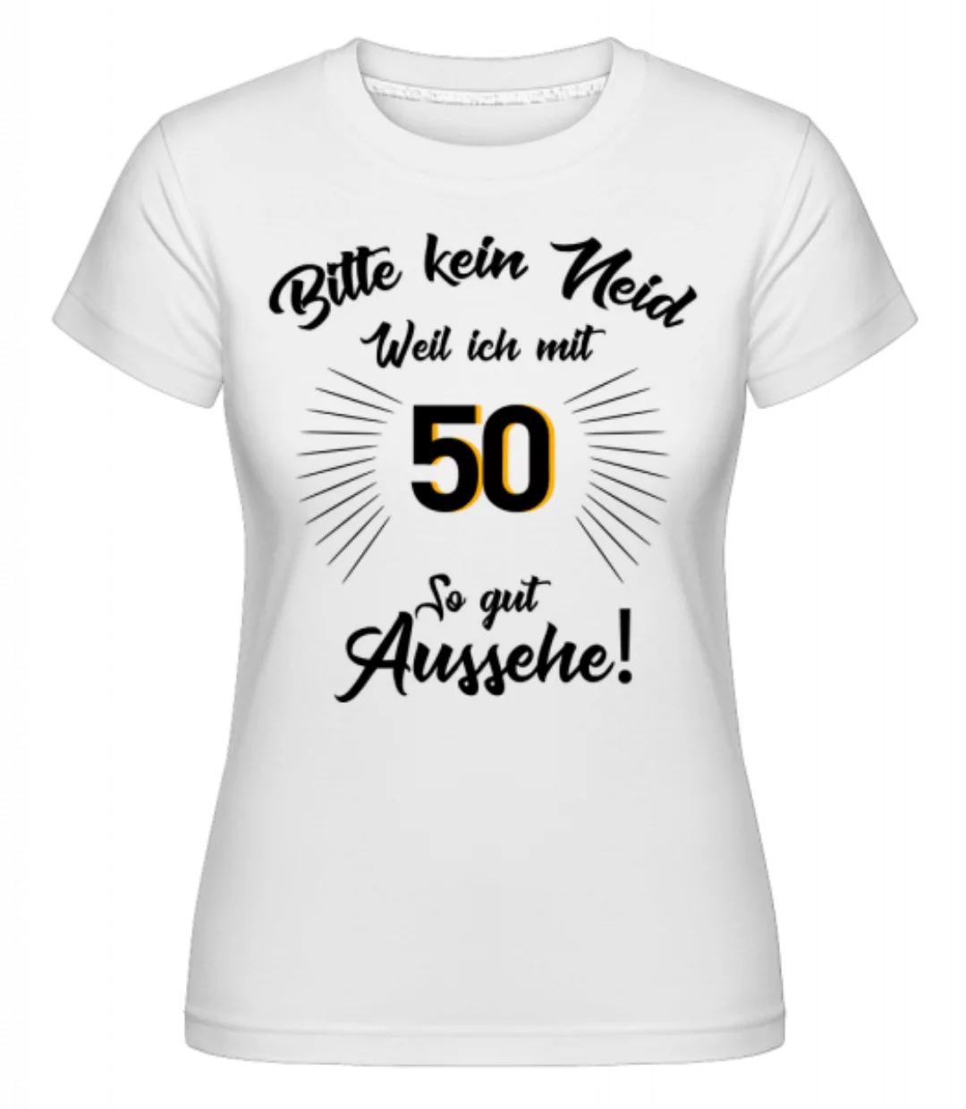 So Gut Aussehen Mit 50 · Shirtinator Frauen T-Shirt günstig online kaufen