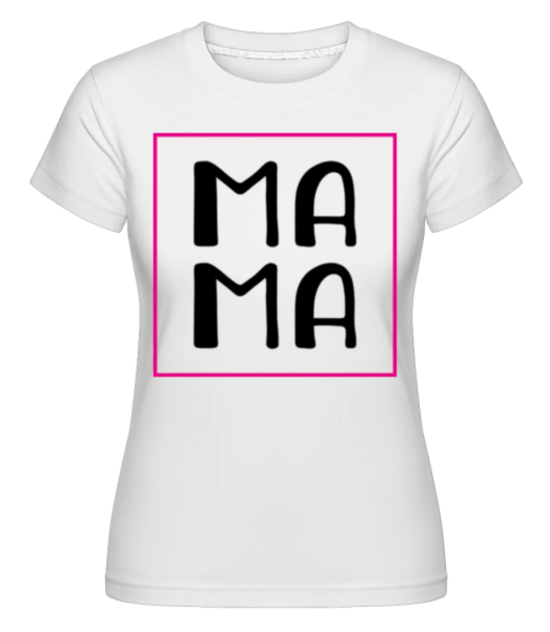 Ma Ma · Shirtinator Frauen T-Shirt günstig online kaufen