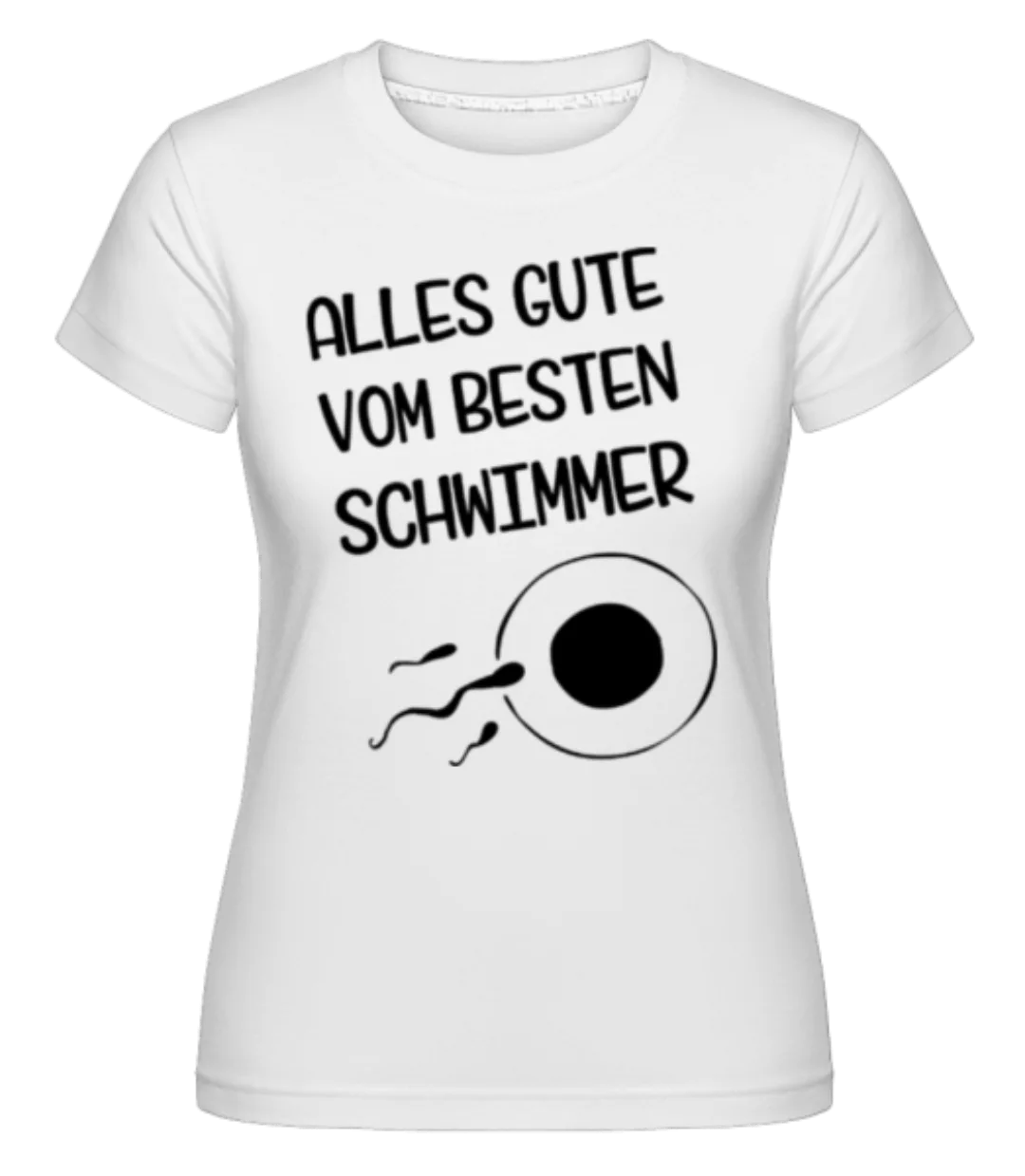 Alles Gute Vom Besten Schwimmer · Shirtinator Frauen T-Shirt günstig online kaufen
