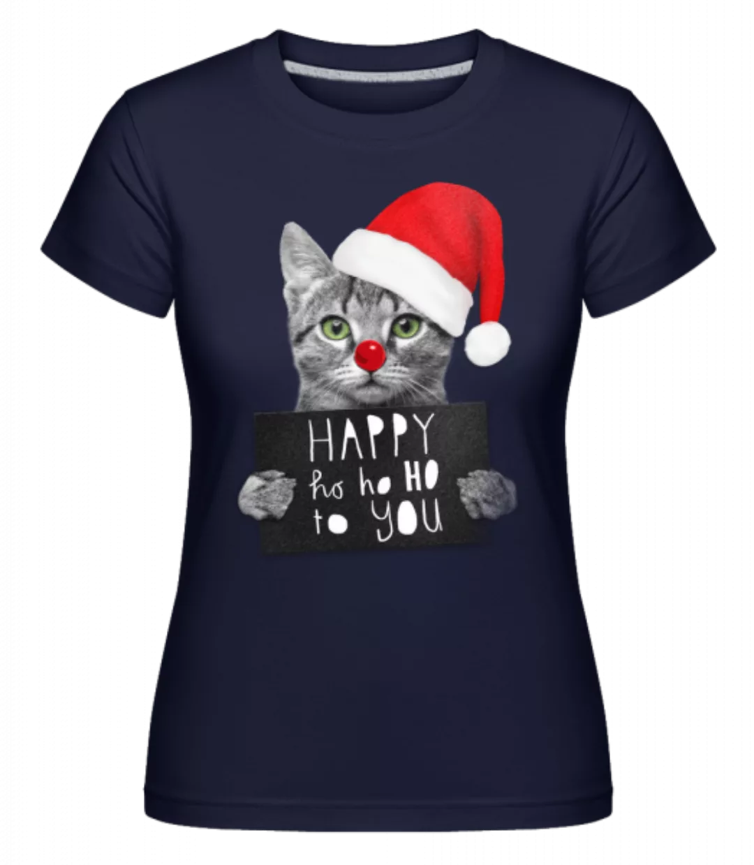 Happy Ho Ho Ho To You · Shirtinator Frauen T-Shirt günstig online kaufen