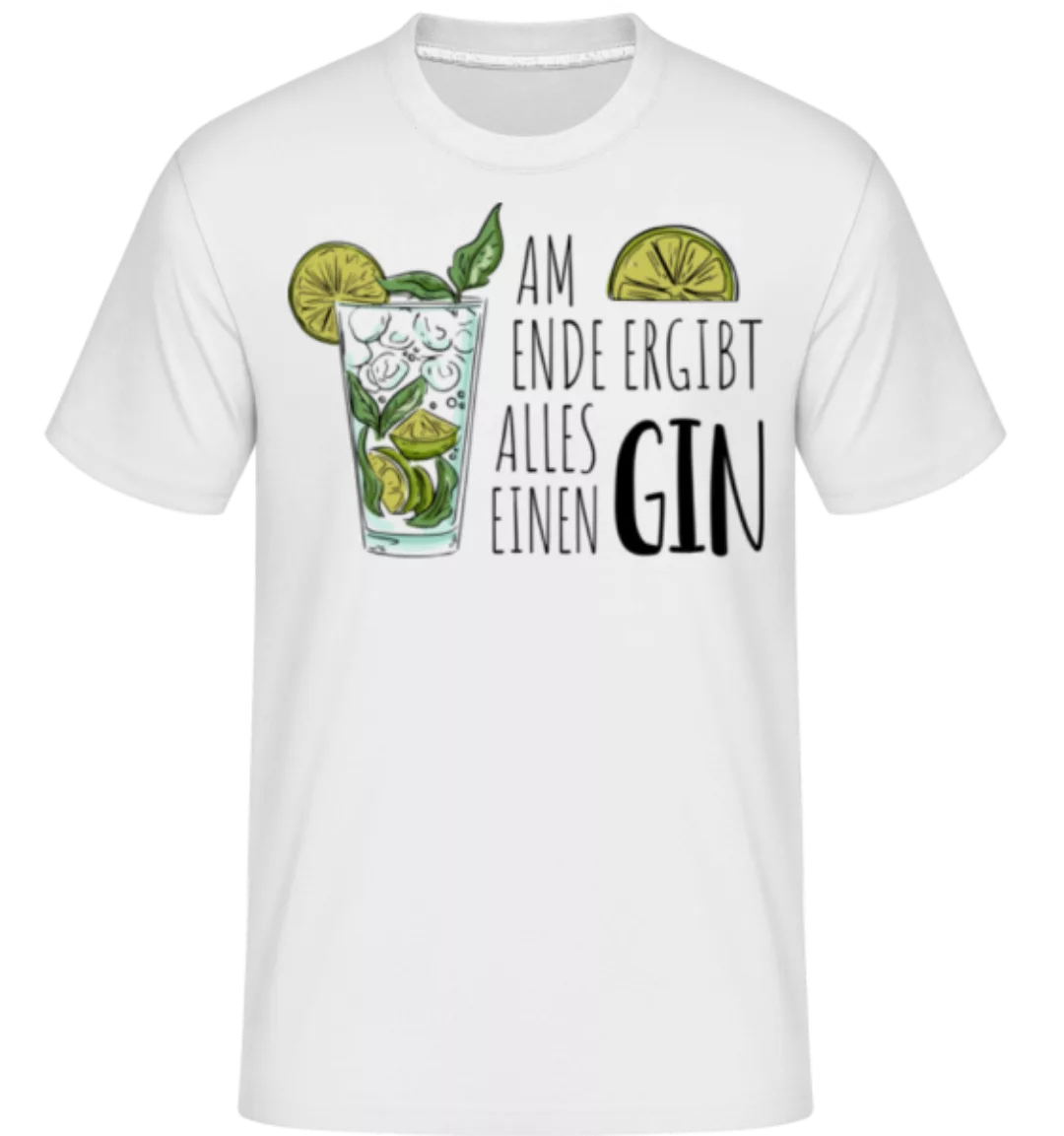 Am Ende Ergibt Alles Einen Gin · Shirtinator Männer T-Shirt günstig online kaufen