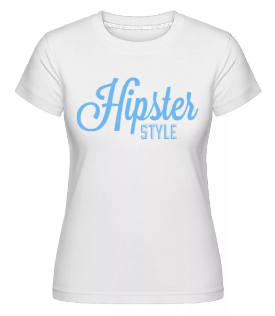 Hipster Style · Shirtinator Frauen T-Shirt günstig online kaufen
