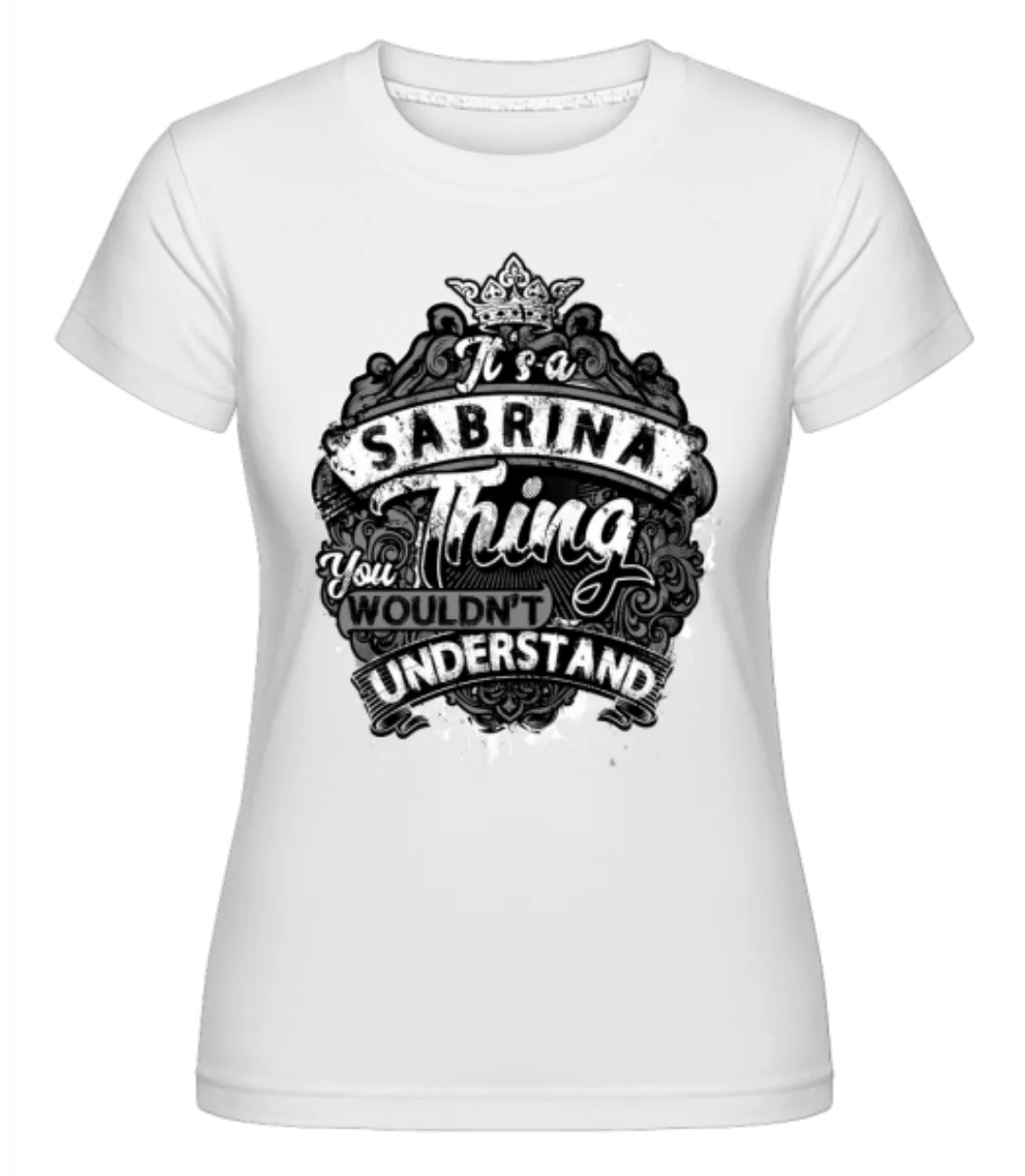 It's A Sabrina Thing · Shirtinator Frauen T-Shirt günstig online kaufen