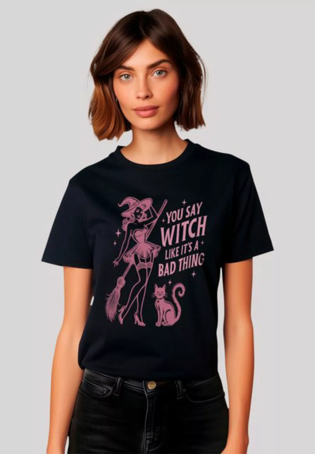 F4NT4STIC T-Shirt "Halloween you say witch like its a bad thing", Premium Q günstig online kaufen