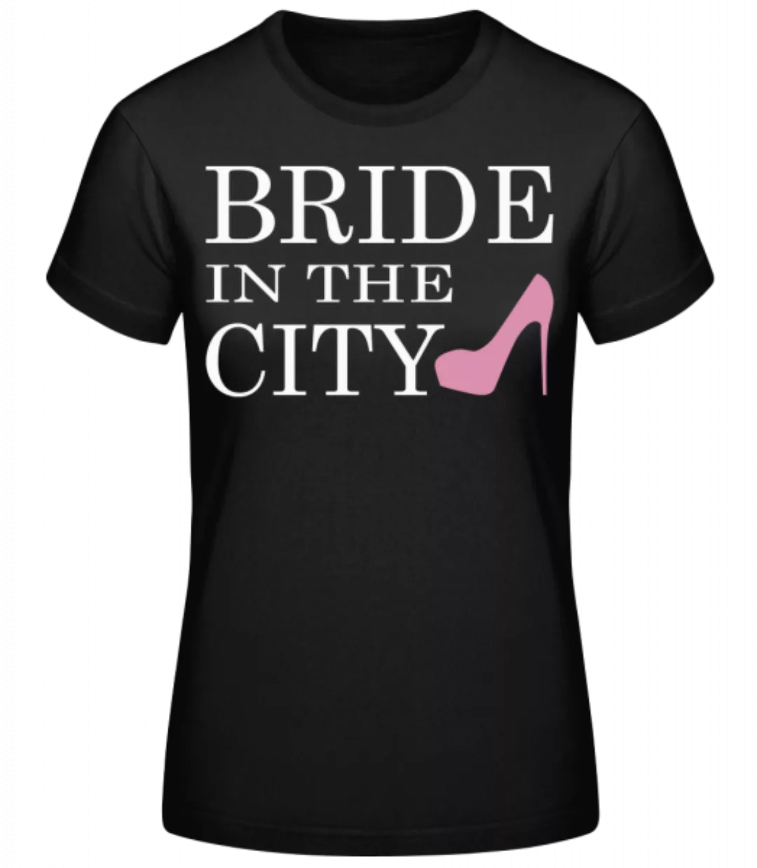 Bride In The City · Frauen Basic T-Shirt günstig online kaufen