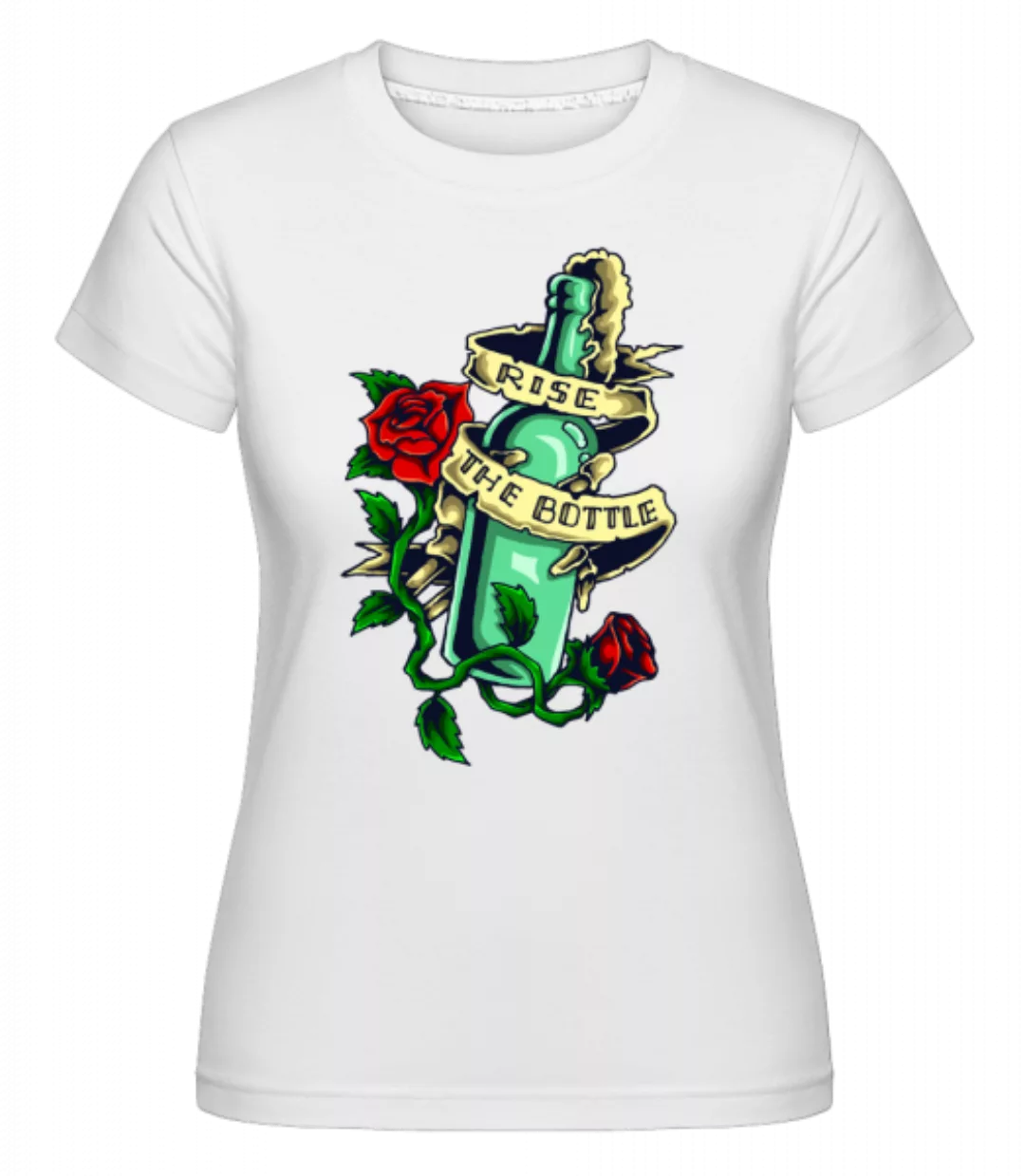 Rise The Bottle · Shirtinator Frauen T-Shirt günstig online kaufen