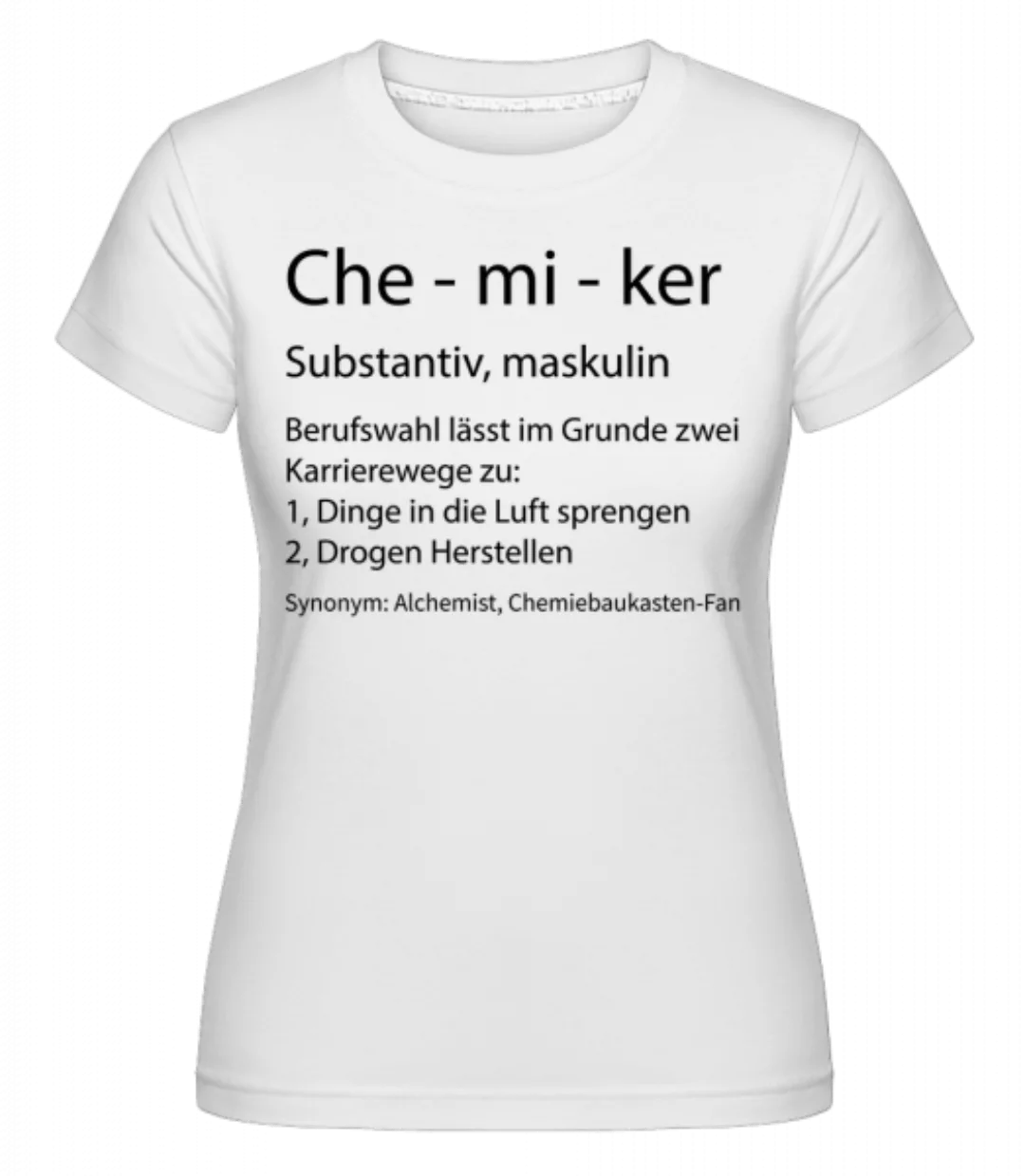 Chemiker Quatsch Duden · Shirtinator Frauen T-Shirt günstig online kaufen