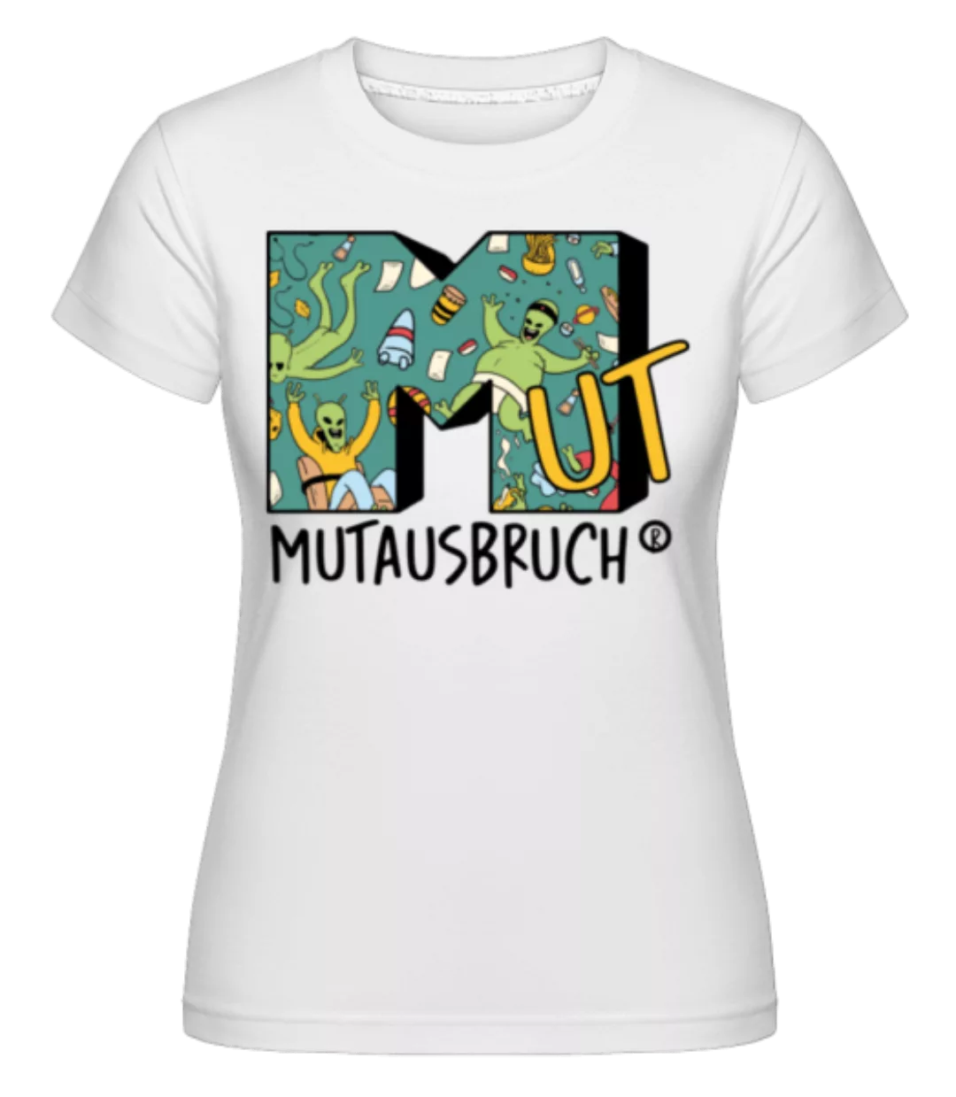 Mutausbruch · Shirtinator Frauen T-Shirt günstig online kaufen