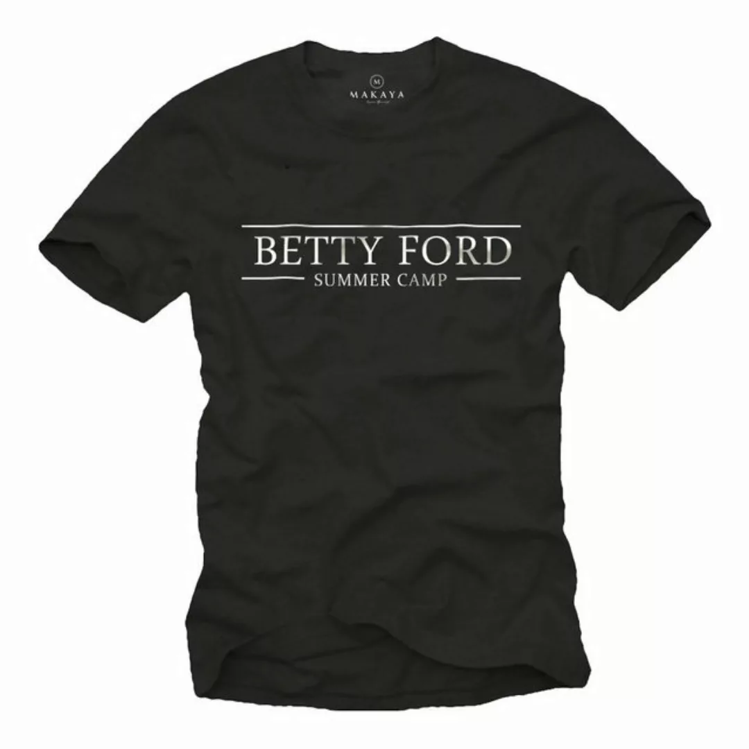 MAKAYA Print-Shirt Sprüche Lustig Betty Ford Summer Camp Herren/Männer Gril günstig online kaufen