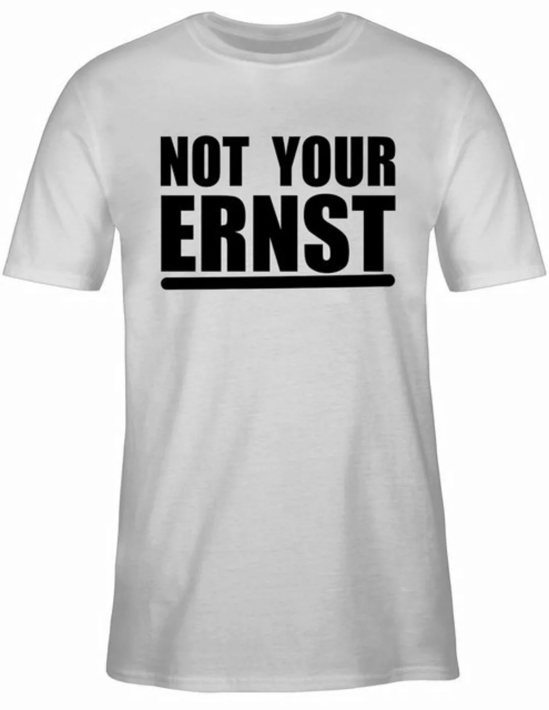 Shirtracer T-Shirt Not your ernst - schwarz Sprüche Statement mit Spruch günstig online kaufen