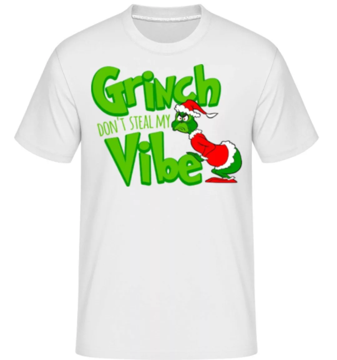 Grinch Dont Steal My Vibe · Shirtinator Männer T-Shirt günstig online kaufen