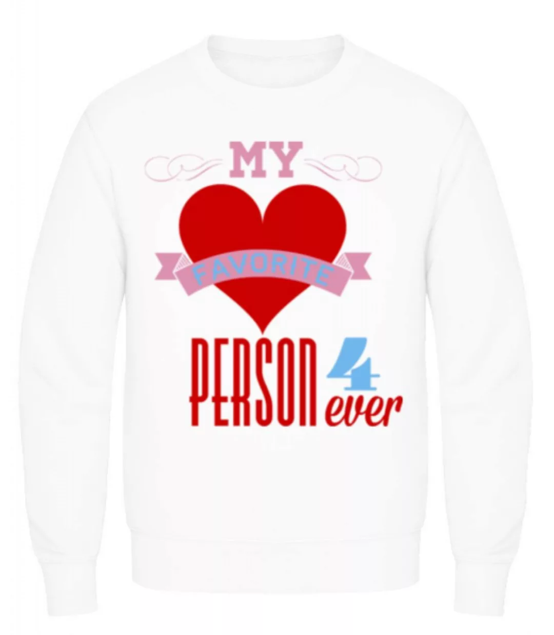 My Favorite Person 4Ever · Männer Pullover günstig online kaufen