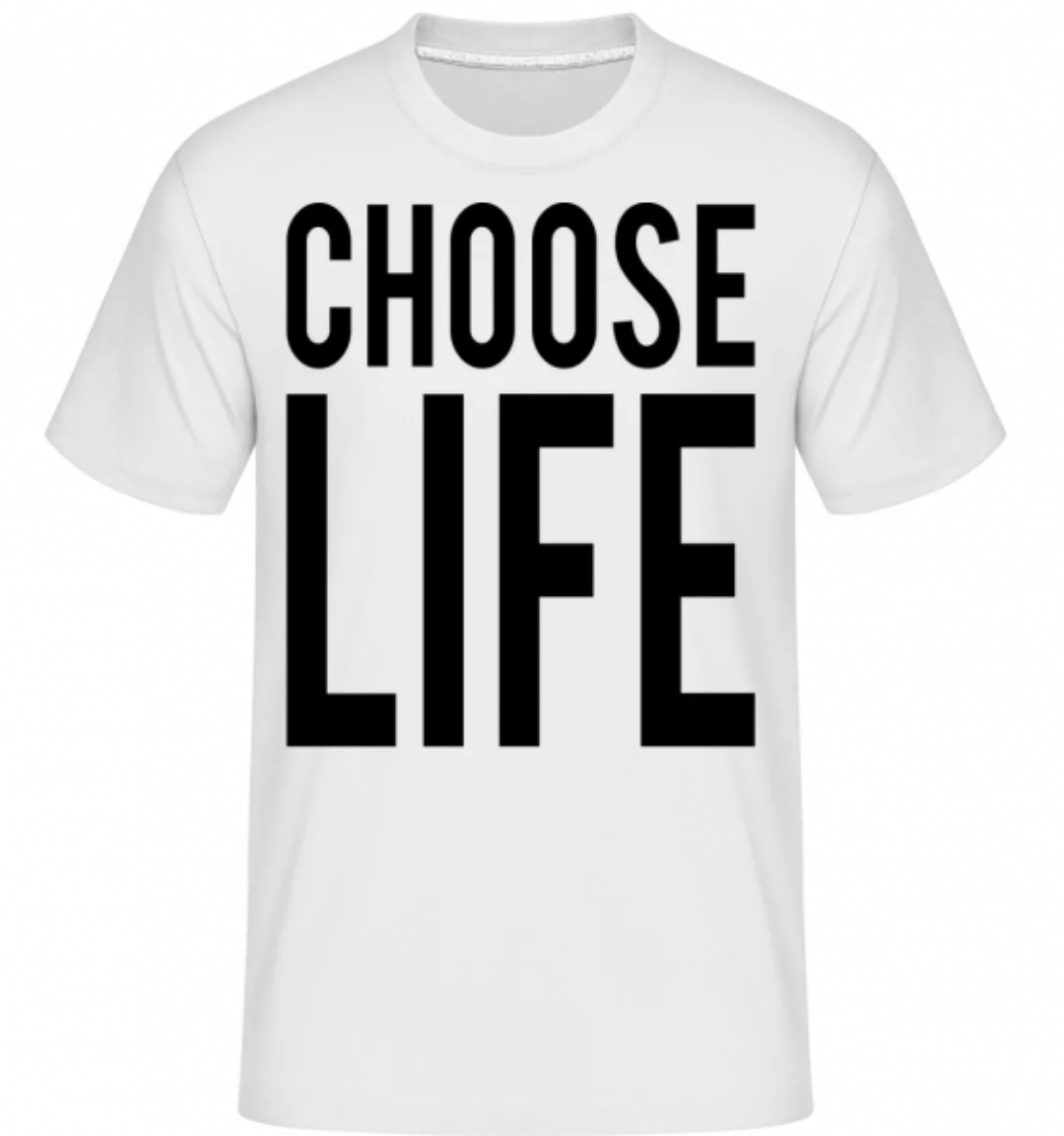 Choose Life · Shirtinator Männer T-Shirt günstig online kaufen
