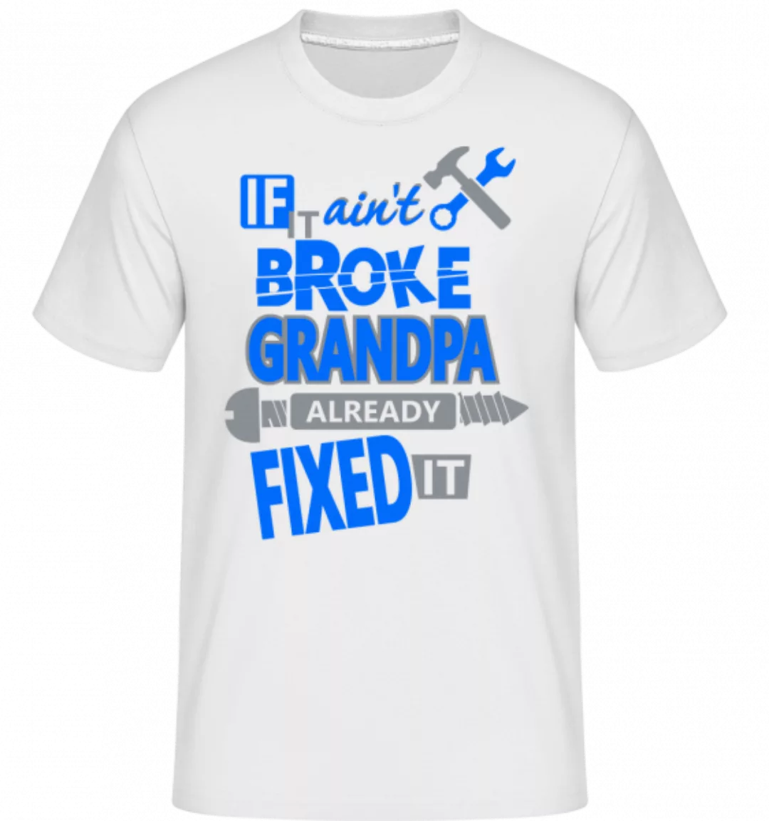 Grandpa Fixed It · Shirtinator Männer T-Shirt günstig online kaufen