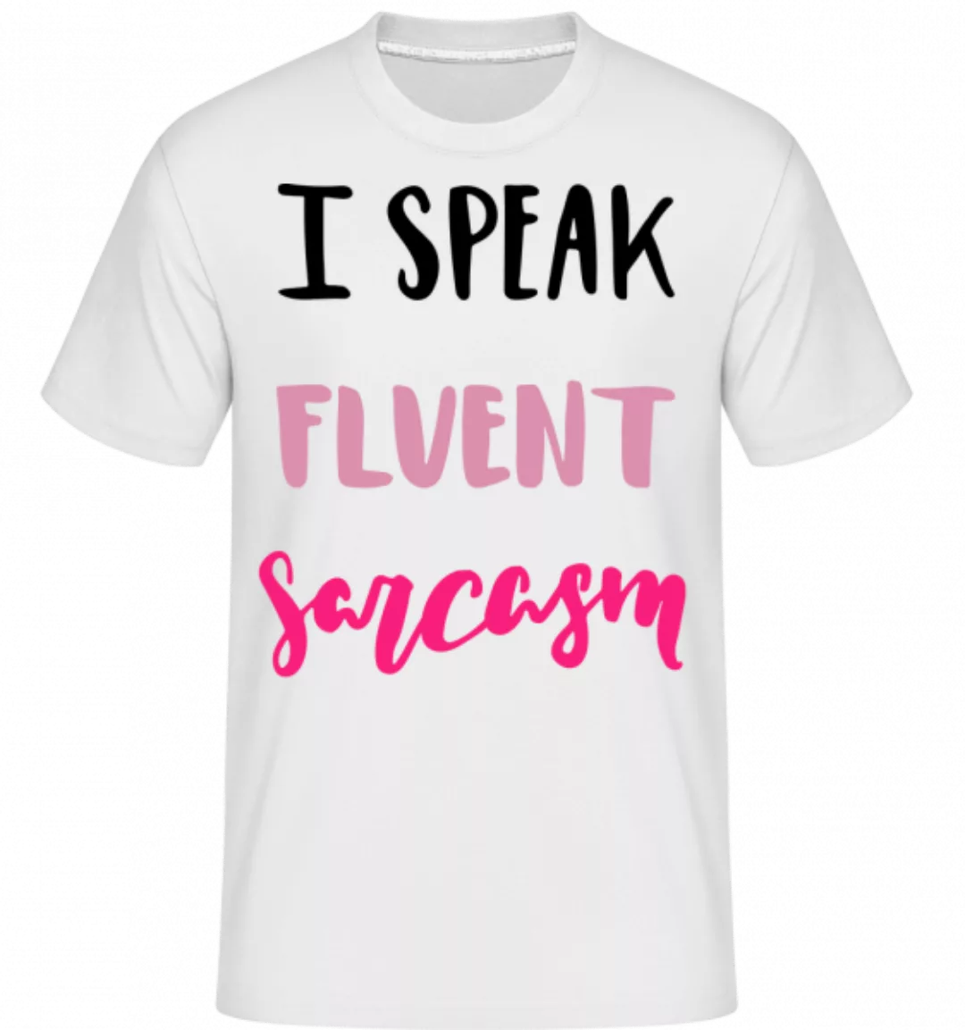 I Speak Fluent Sarcasm · Shirtinator Männer T-Shirt günstig online kaufen