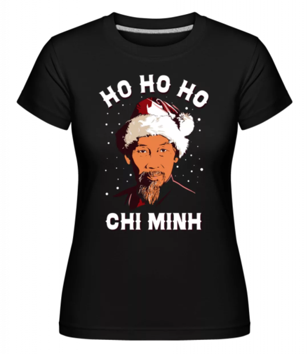 Ho Ho Ho Chi Minh · Shirtinator Frauen T-Shirt günstig online kaufen