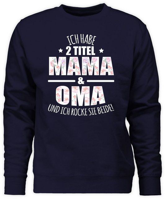 Shirtracer Sweatshirt Habe 2 Titel Mama & Oma - Omi Großmutter (1-tlg) Oma günstig online kaufen