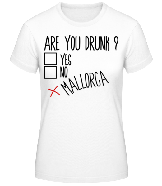 Are You Drunk Mallorca · Frauen Basic T-Shirt günstig online kaufen