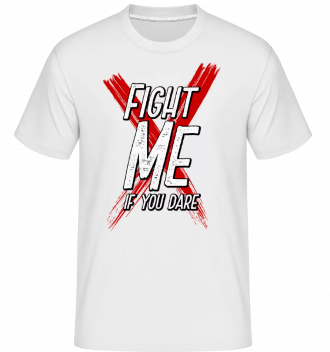 Fight Me If You Dare · Shirtinator Männer T-Shirt günstig online kaufen