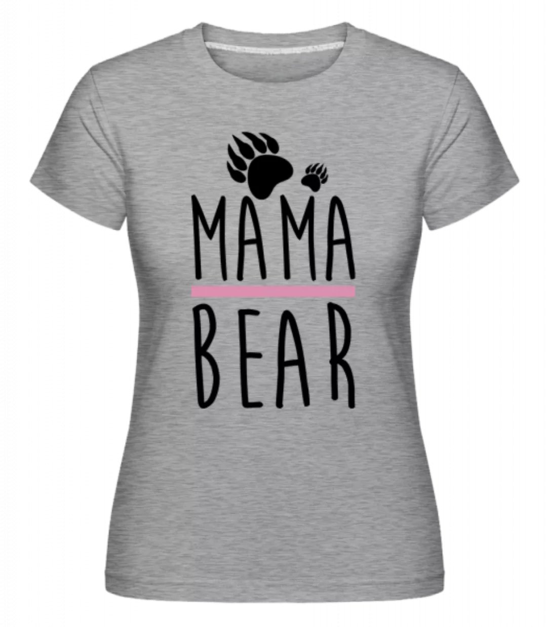 Mama Bear · Shirtinator Frauen T-Shirt günstig online kaufen