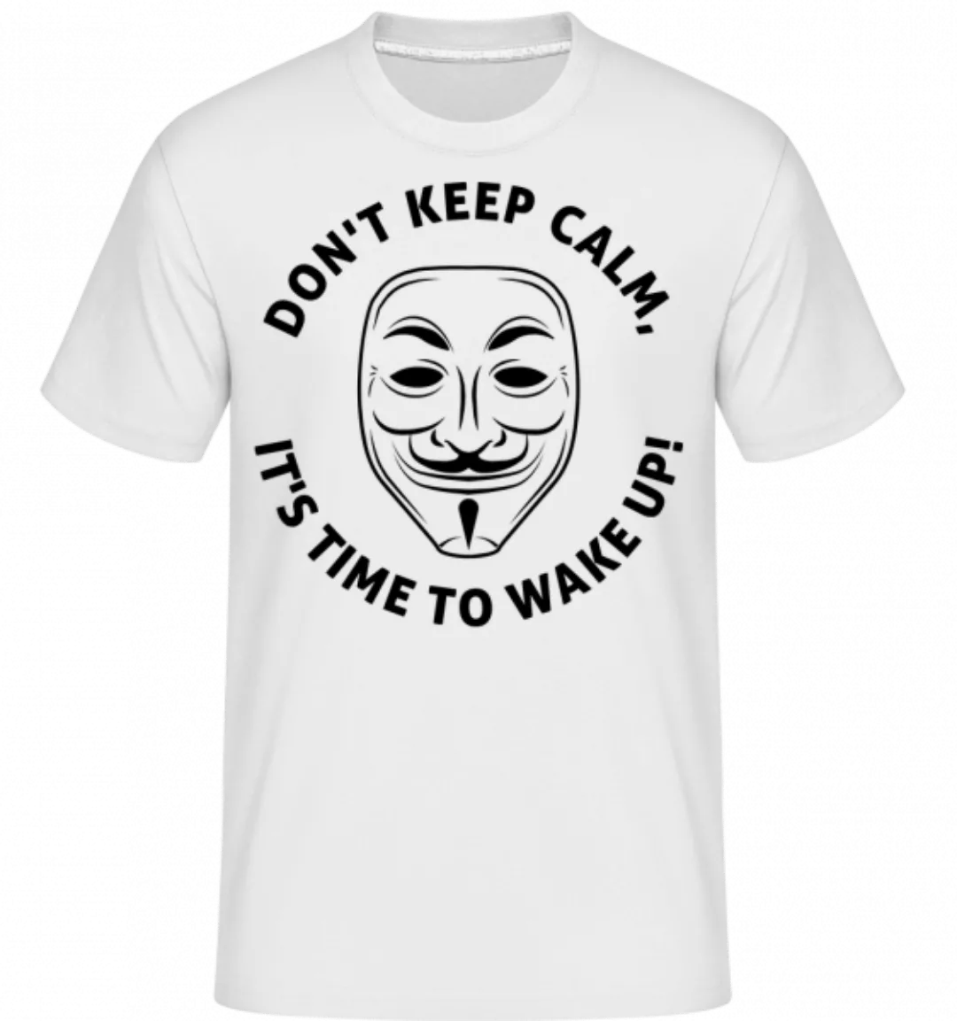 Don't Keep Calm, It's Time To Wake Up · Shirtinator Männer T-Shirt günstig online kaufen