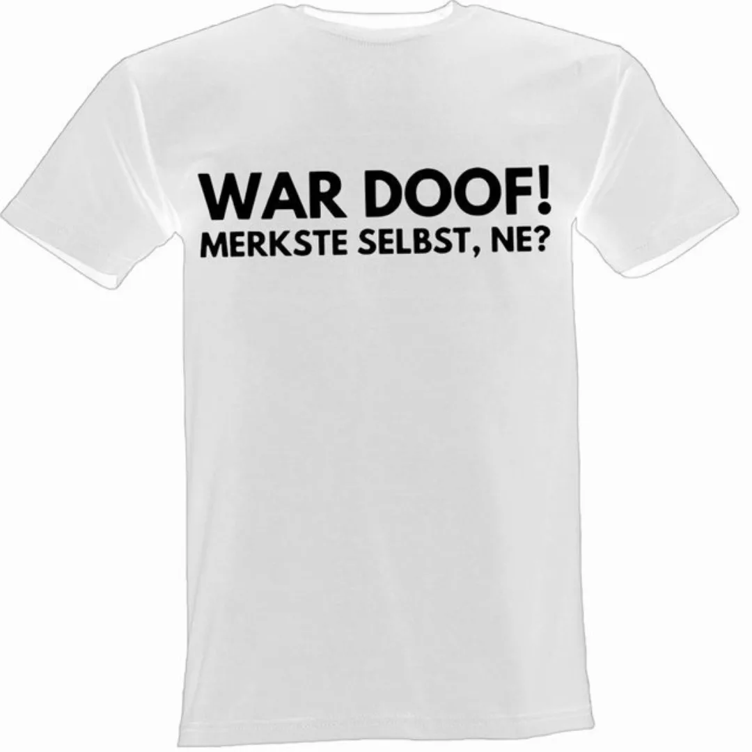 Lustige & Witzige T-Shirts T-Shirt T-Shirt 68. War doof. Merkste selber? Ne günstig online kaufen