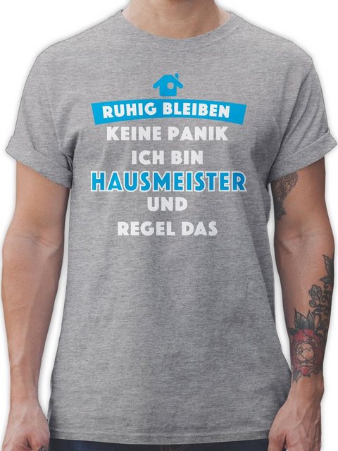 Shirtracer T-Shirt Ruhig bleiben Keine Panik ich bin Hausmeister und Regel günstig online kaufen