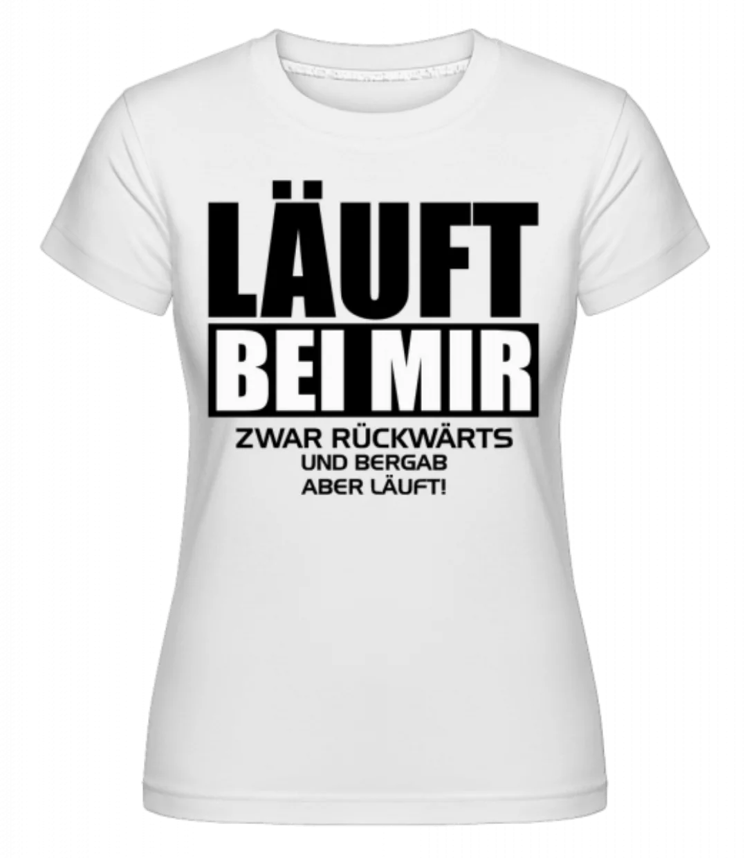 Läuft Bei Mir Rückwärts · Shirtinator Frauen T-Shirt günstig online kaufen