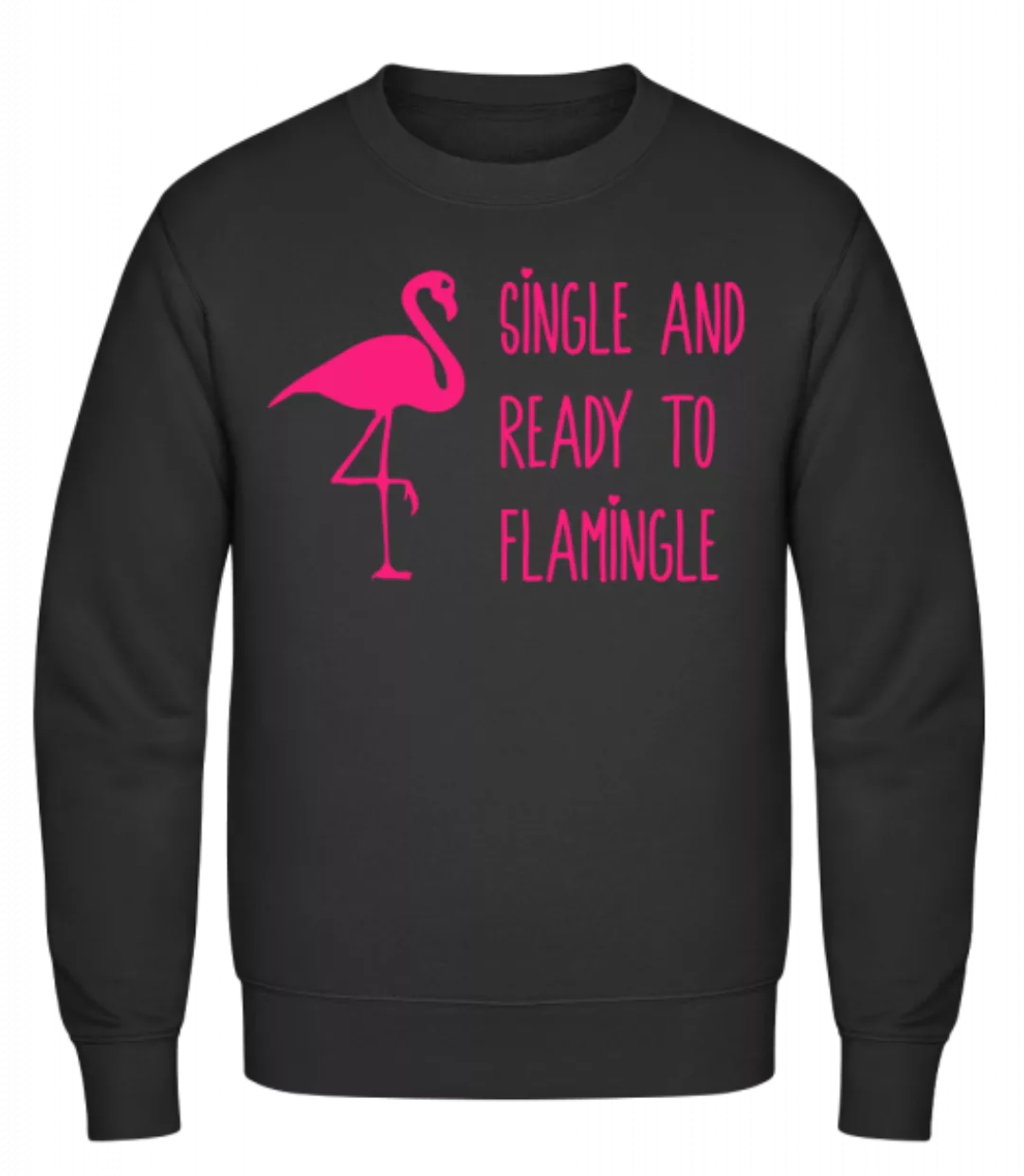 Single And Ready To Flamingle · Männer Pullover günstig online kaufen