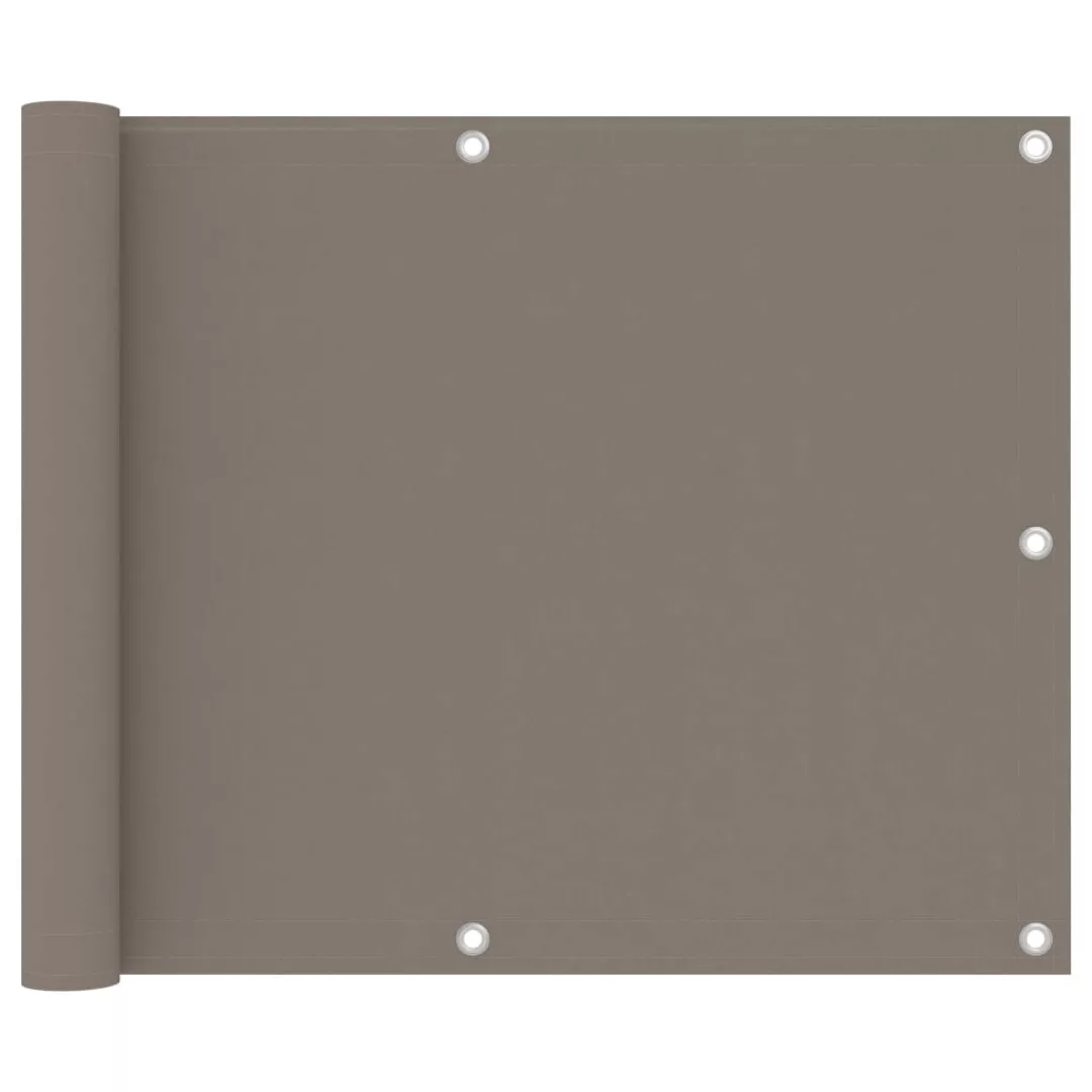 Balkon-sichtschutz Taupe 75x600 Cm Oxford-gewebe günstig online kaufen