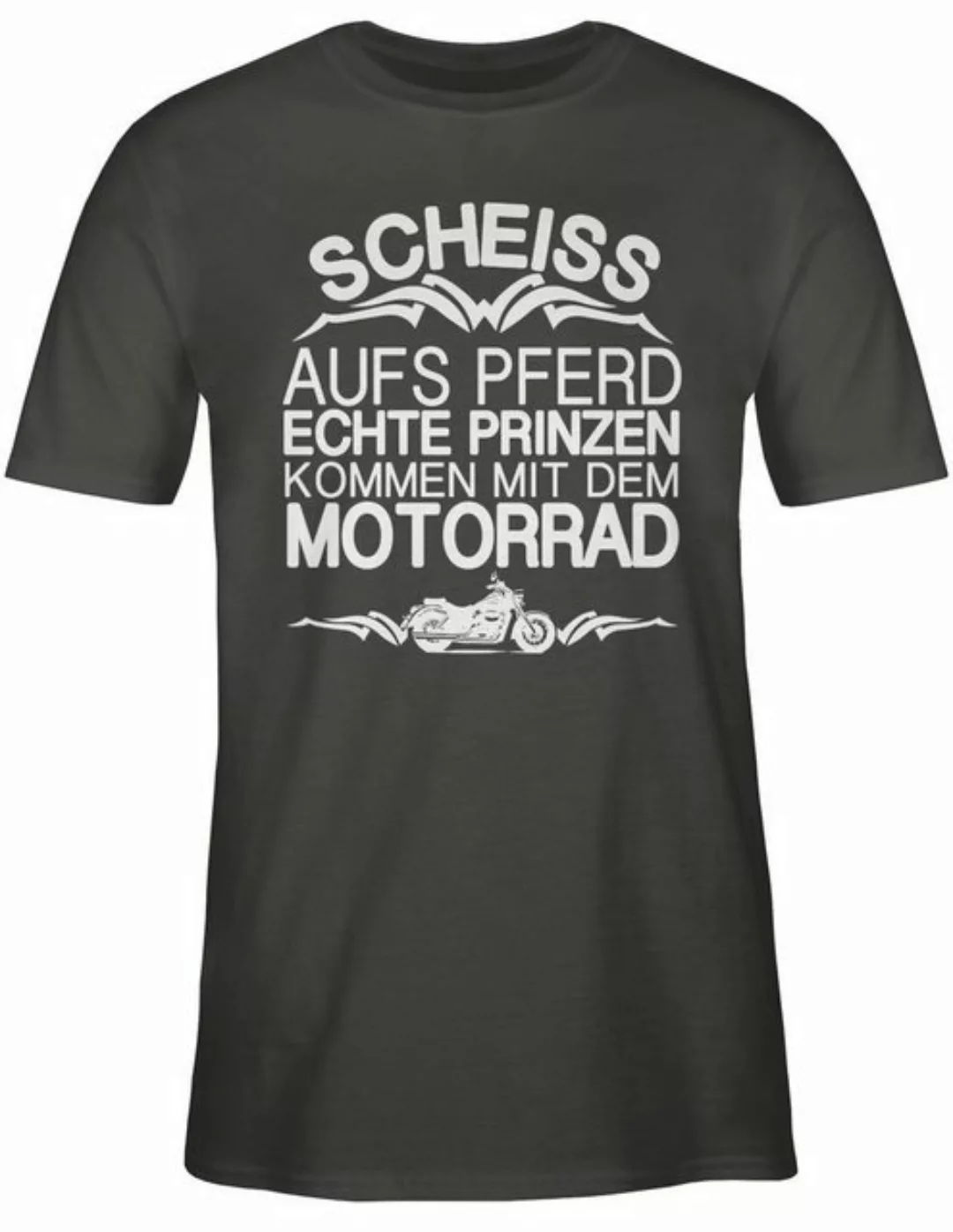 Shirtracer T-Shirt Scheiß aufs Pferd echte Prinzen kommen mit dem Motorrad günstig online kaufen