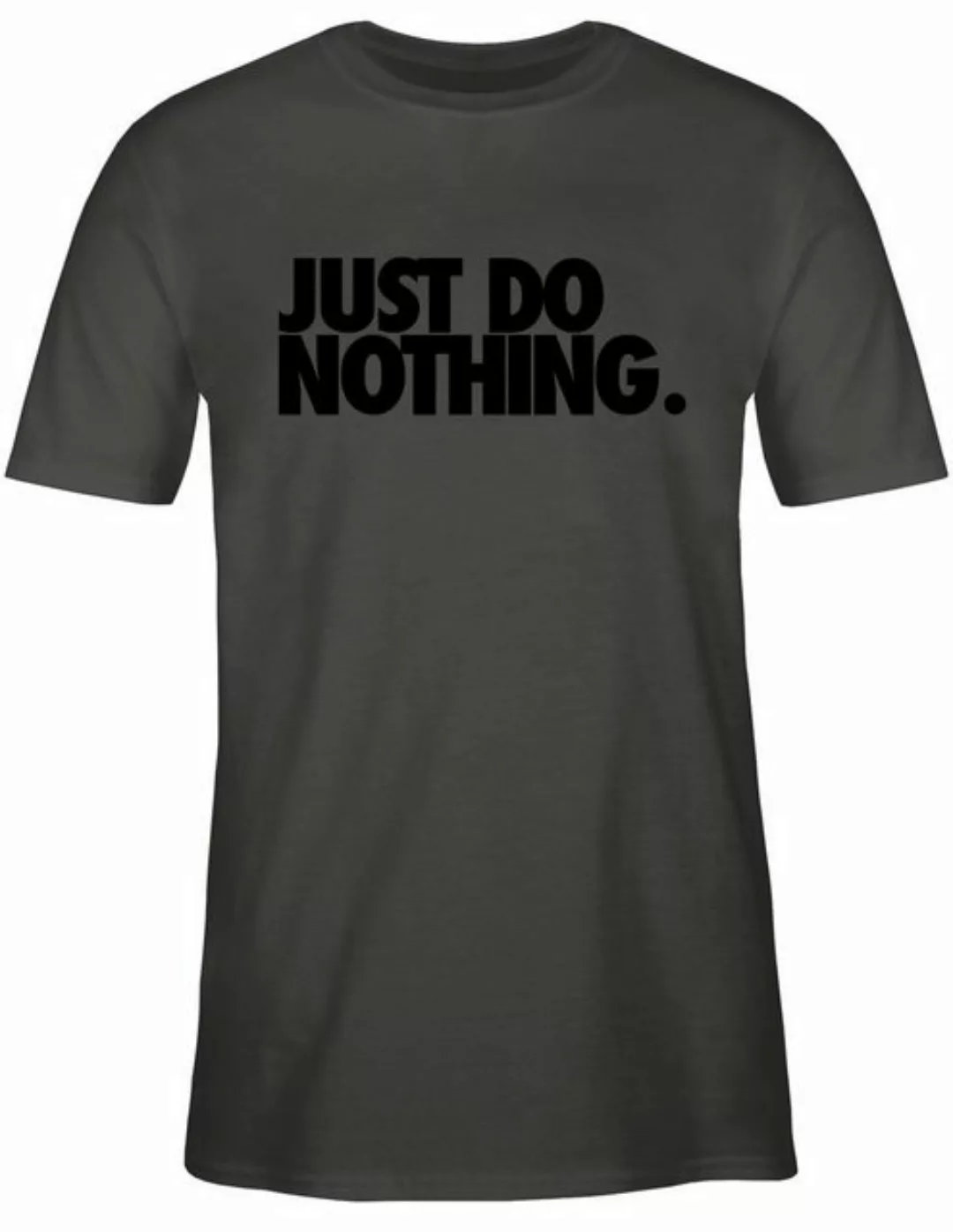 Shirtracer T-Shirt Just do nothing. Sprüche Statement günstig online kaufen