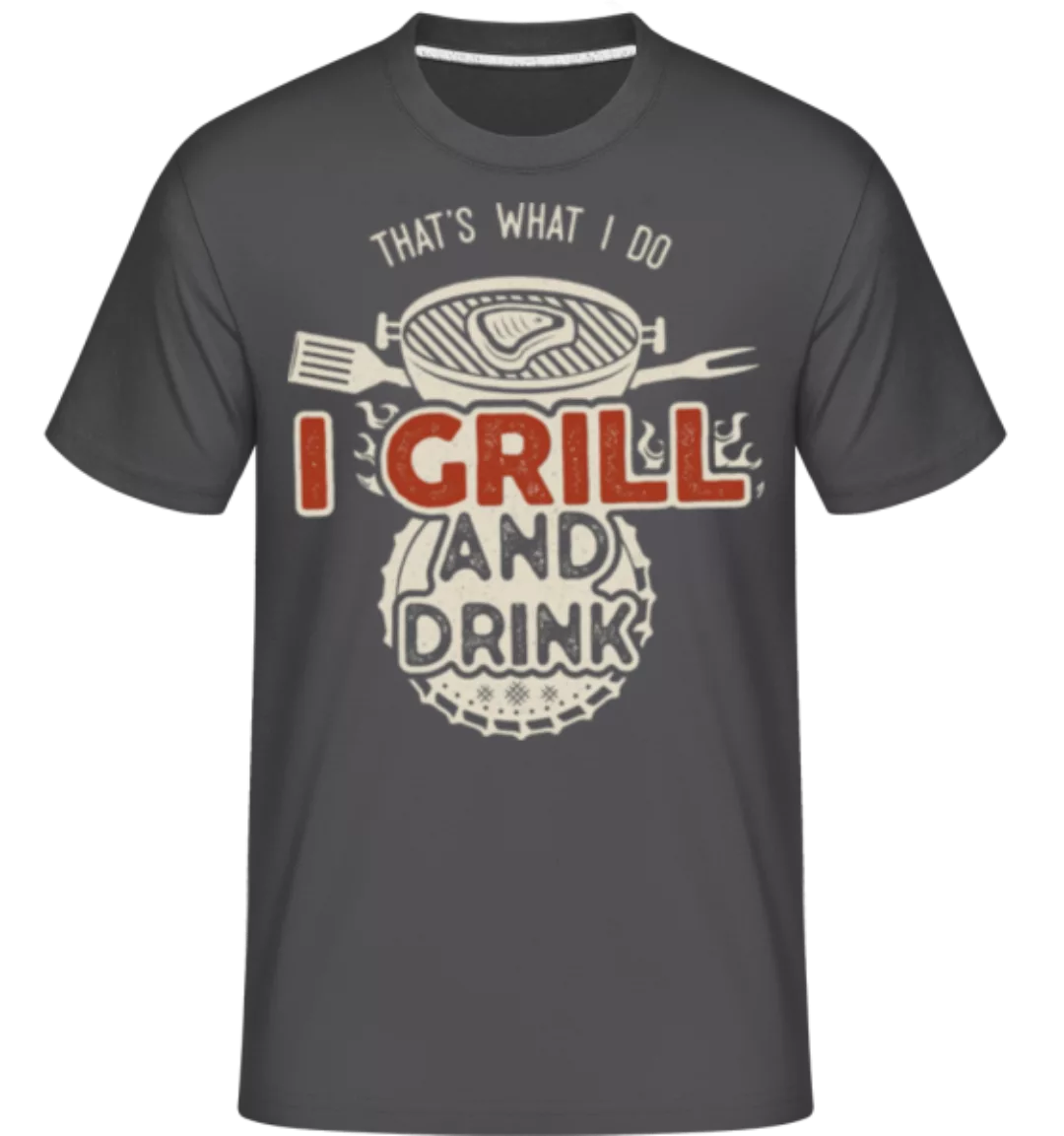 I Grill And Drink · Shirtinator Männer T-Shirt günstig online kaufen