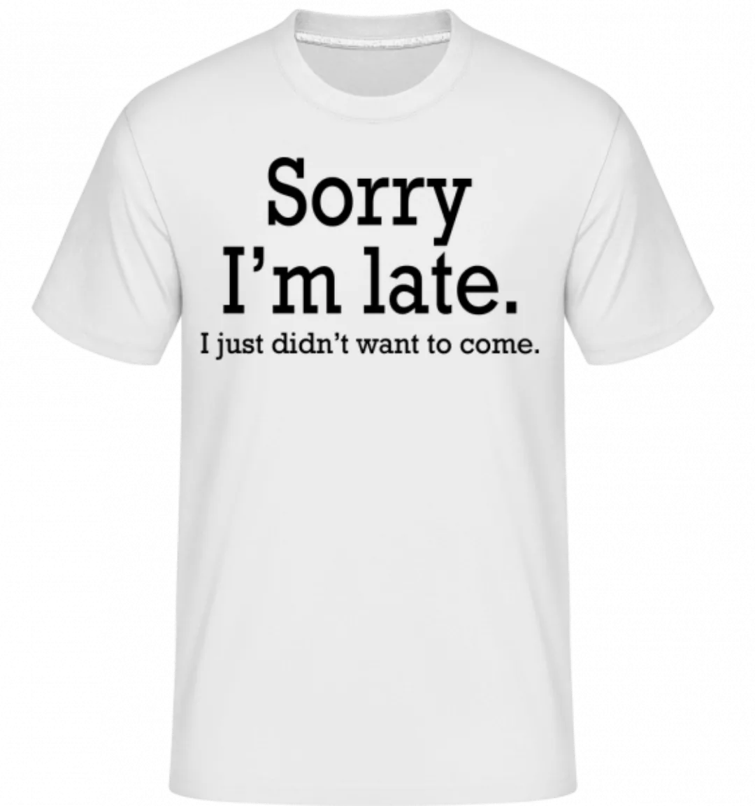 Sorry I'm Late · Shirtinator Männer T-Shirt günstig online kaufen