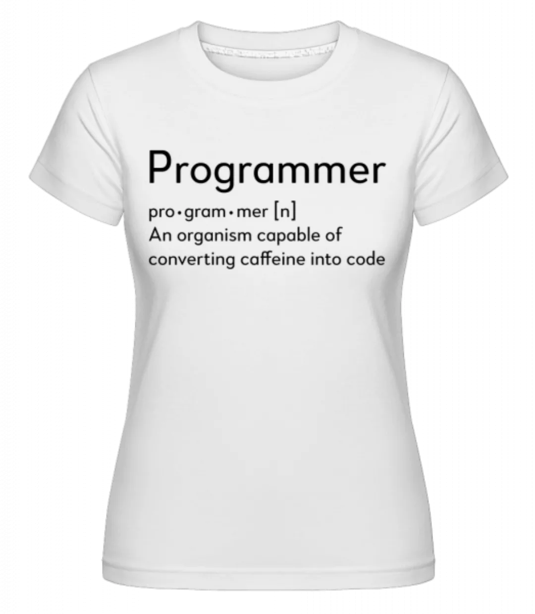 Programmer Definition · Shirtinator Frauen T-Shirt günstig online kaufen