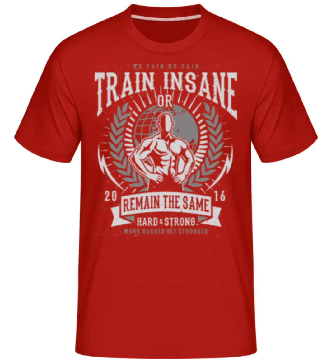 Train Insane · Shirtinator Männer T-Shirt günstig online kaufen
