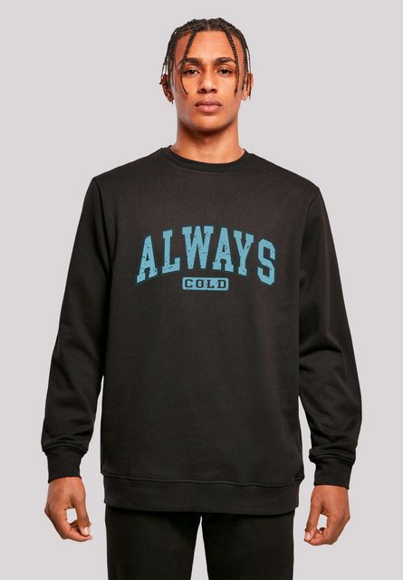 F4NT4STIC Sweatshirt Always Cold Collegiate Cozy Winter Premium Qualität, C günstig online kaufen