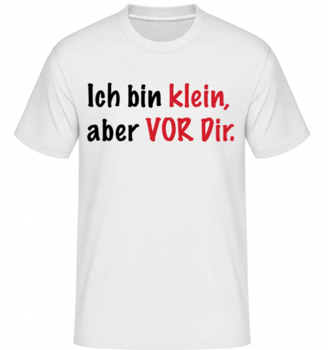 Klein Aber Vor Dir · Shirtinator Männer T-Shirt günstig online kaufen