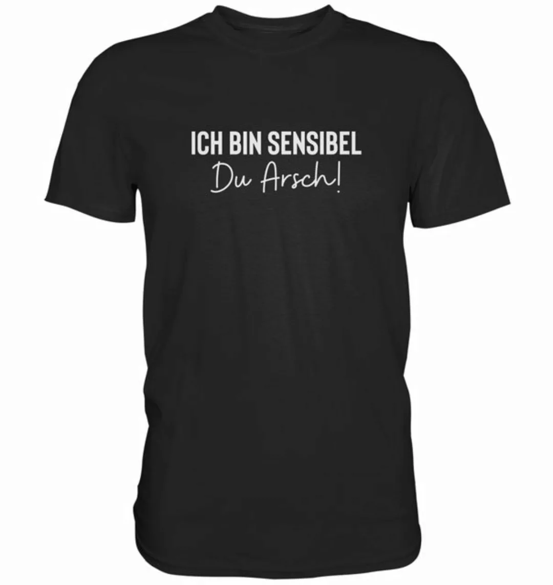 RABUMSEL T-Shirt Ich bin sensibel du Arsch - Unisex T-Shirt günstig online kaufen