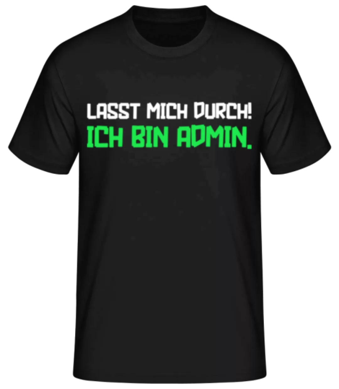 Lasst mich durch ich bin Admin · Männer Basic T-Shirt günstig online kaufen