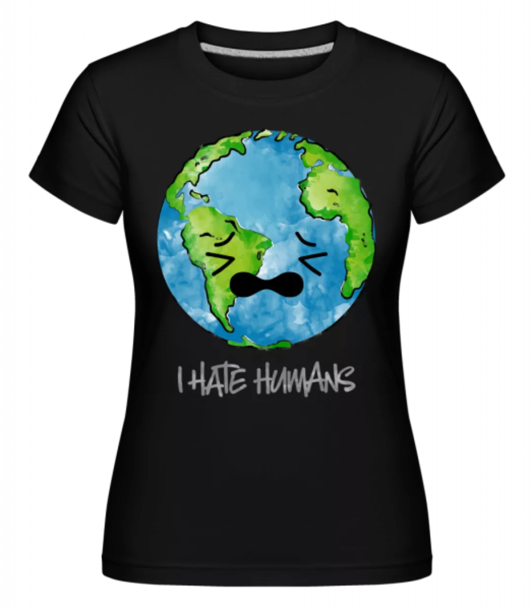 Earth Hates Humans · Shirtinator Frauen T-Shirt günstig online kaufen