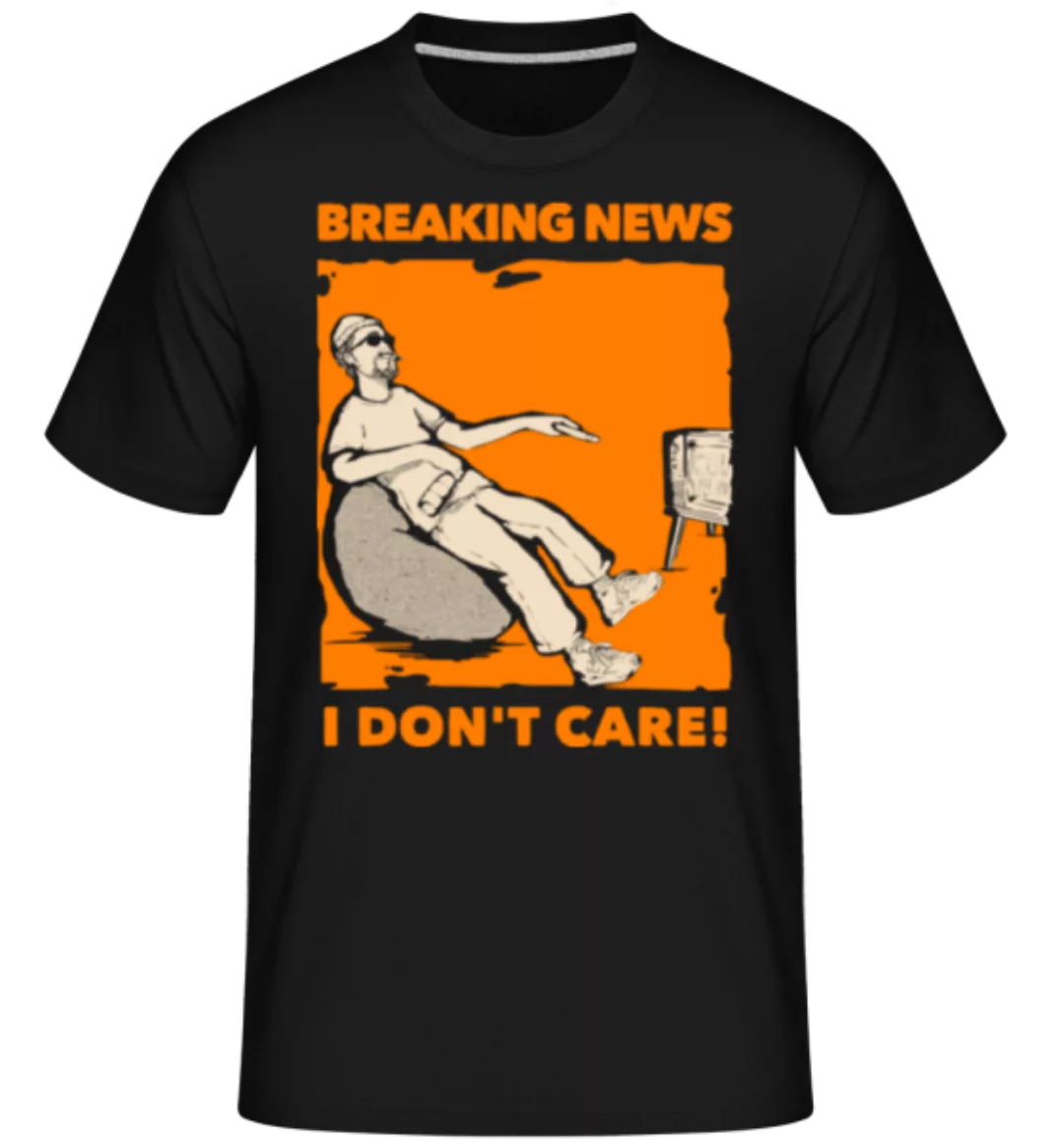 Breaking News I Don't Care · Shirtinator Männer T-Shirt günstig online kaufen