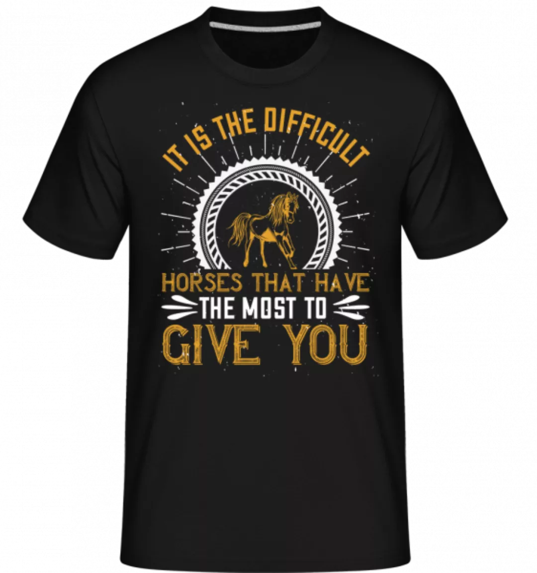 It Is The Difficult Horses · Shirtinator Männer T-Shirt günstig online kaufen