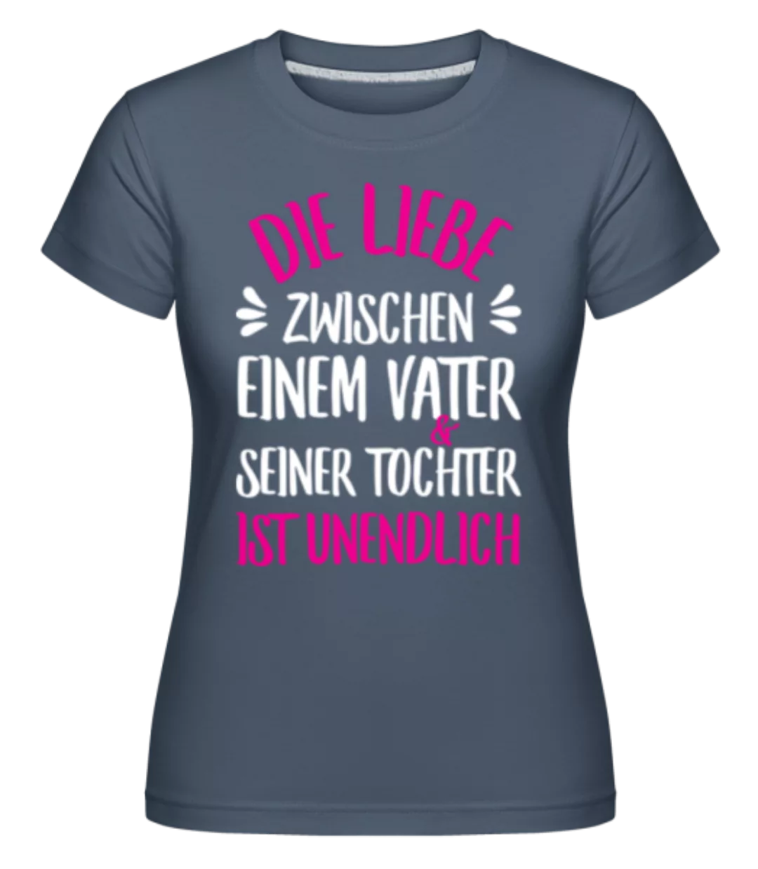 Liebe Zwischen Vater Tochter · Shirtinator Frauen T-Shirt günstig online kaufen